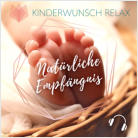 Kinderwunsch-Relax© Natürliche Empfängnis
