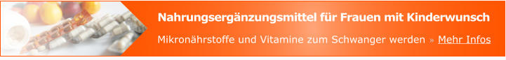 Nahrungsergänzungsmittel für Frauen mit Kinderwunsch