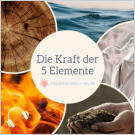 Die Kraft der 5 Elemente