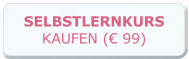 SELBSTLERNKURS KAUFEN (€ 99)