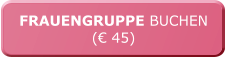 FRAUENGRUPPE BUCHEN (€ 45)