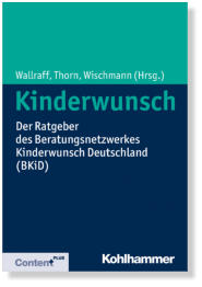 Kinderwunsch: Der Ratgeber des Beratungsnetzwerkes Kinderwunsch (BKiD)